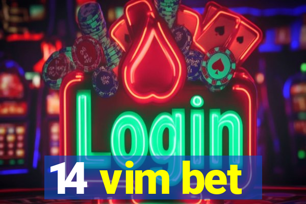 14 vim bet